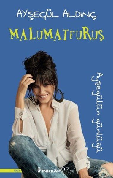 AYŞEGÜL ALDİNÇ - MALUMATFURUŞ - AYŞEGÜLÜN GÜNLÜĞÜ