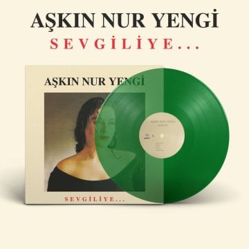 Aşkın Nur Yengi Sevgiliye Limited Edition Yeşil LP 180Gr