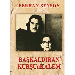 Ferhan Şensoy Başkaldıran Kurşunkalem Kitabı
