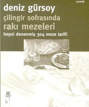 Deniz Gürsoy - Çilingir Sofrasında Rakı Mezeleri Kitabı