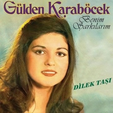 Gülden Karaböcek - Dilek Taşı - Benim Şarkılarım (LP Plak)