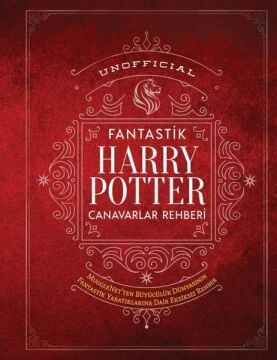 HARRY POTTER - FANTASTİK CANAVARLAR REHBERİ * CİLTLİ