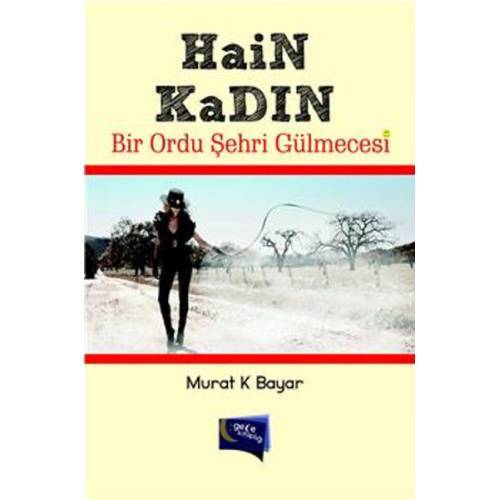Murat K BAYAR - Hain Kadın Bir Ordu Şehri Gülmecesi